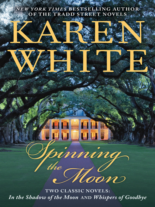 Title details for Spinning the Moon by Karen White - Available